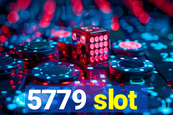 5779 slot